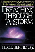Preaching Through a Storm: Confirming the Power of Preaching in the Tempest of Church Conflict - Paperback