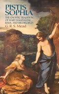 Pistis Sophia: The Gnostic Tradition of Mary Magdalene, Jesus, and His Disciples - Paperback